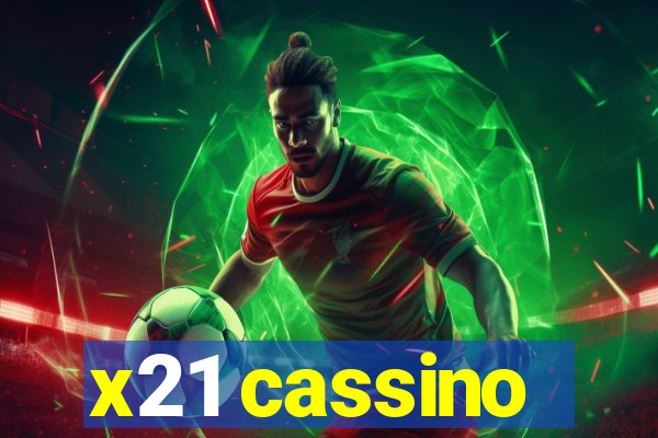 x21 cassino