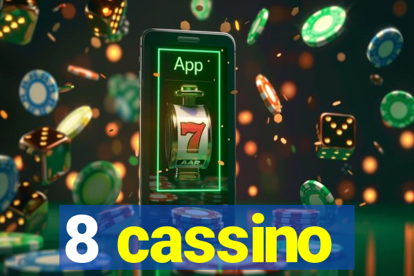 8 cassino