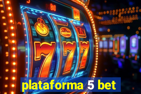plataforma 5 bet