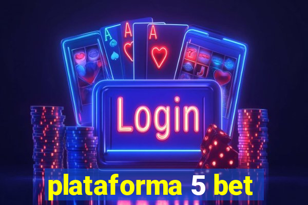 plataforma 5 bet