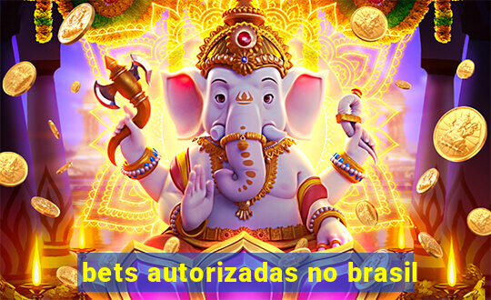 bets autorizadas no brasil