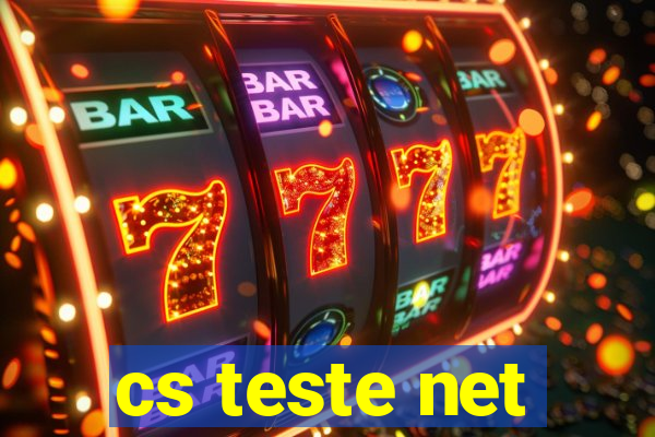 cs teste net