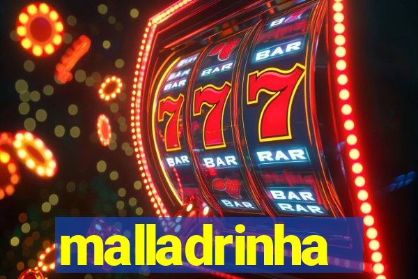 malladrinha