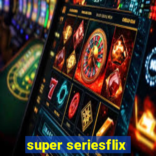 super seriesflix