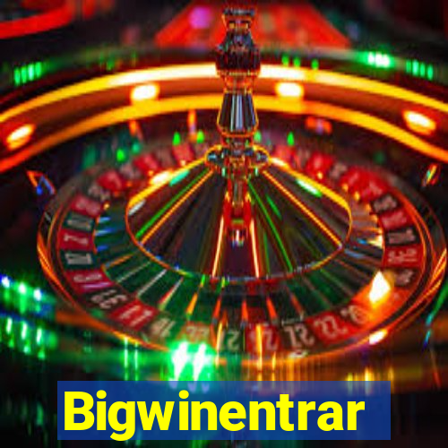 Bigwinentrar