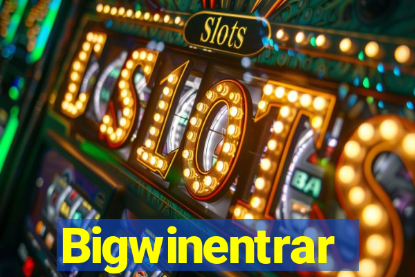 Bigwinentrar