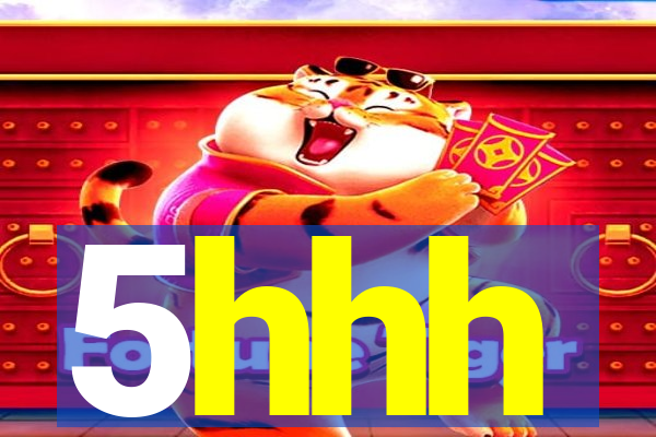 5hhh