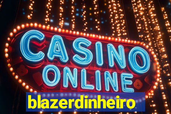 blazerdinheiro