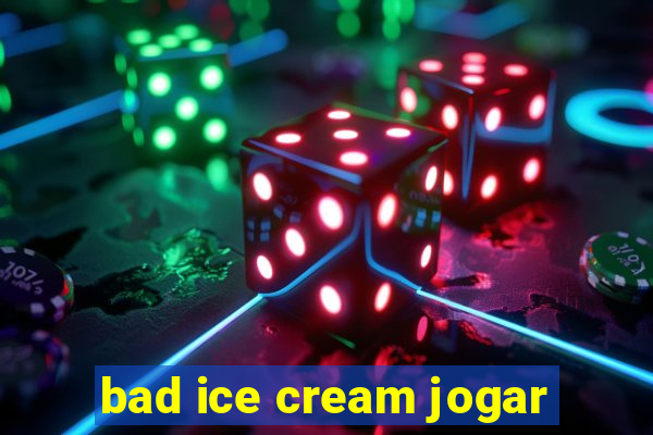 bad ice cream jogar