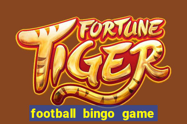 football bingo game - play now
