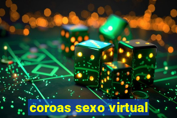 coroas sexo virtual