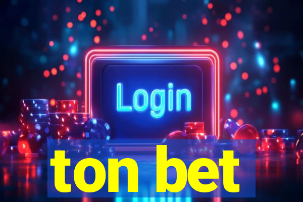 ton bet