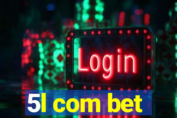 5l com bet