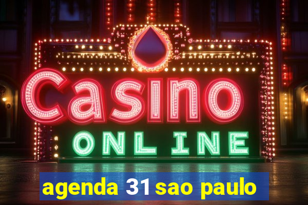 agenda 31 sao paulo