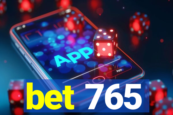 bet 765