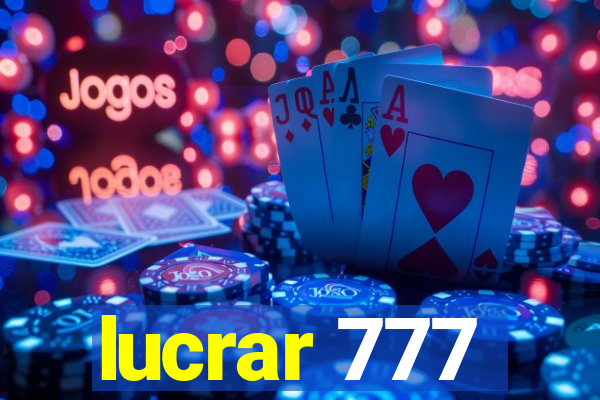 lucrar 777