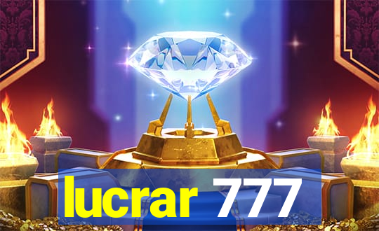 lucrar 777