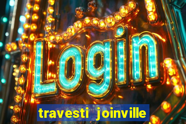 travesti joinville vila nova