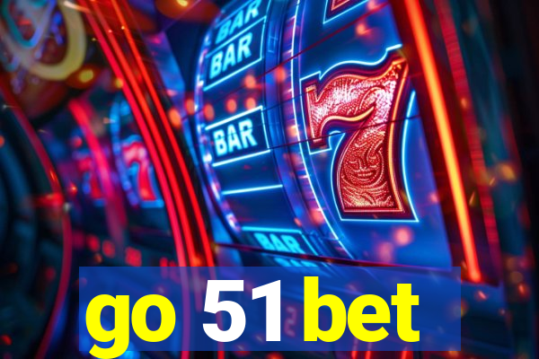 go 51 bet