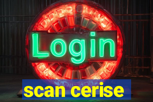 scan cerise