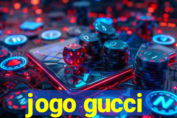jogo gucci