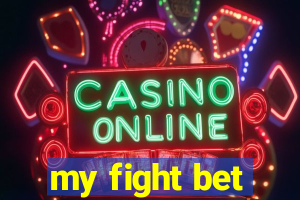 my fight bet