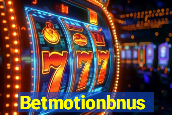 Betmotionbnus