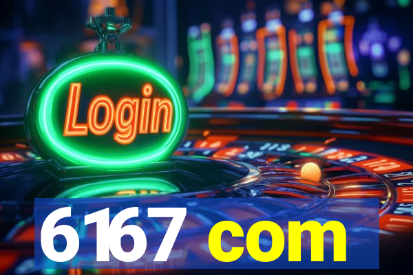 6167 com