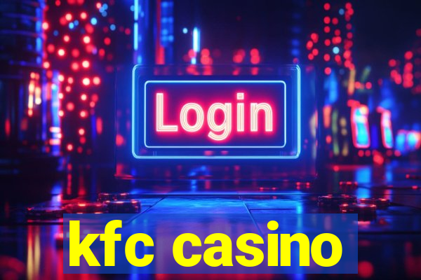 kfc casino