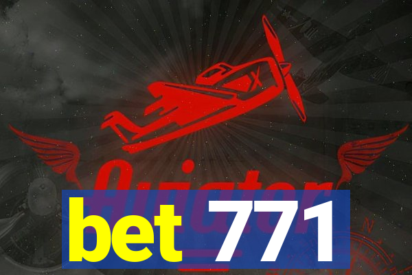 bet 771
