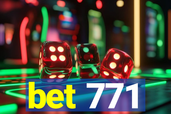 bet 771