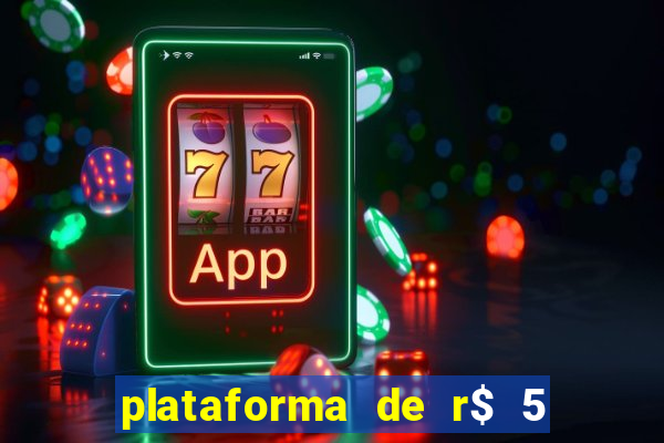 plataforma de r$ 5 para jogar