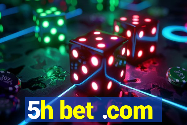 5h bet .com