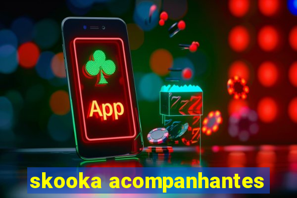 skooka acompanhantes