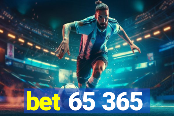 bet 65 365