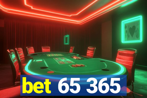 bet 65 365