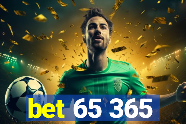 bet 65 365