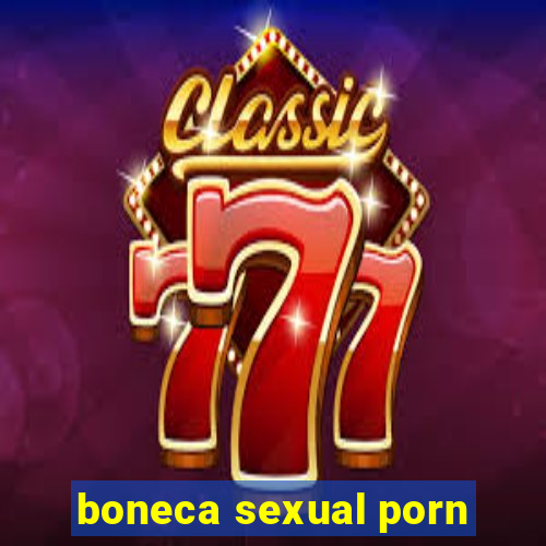 boneca sexual porn