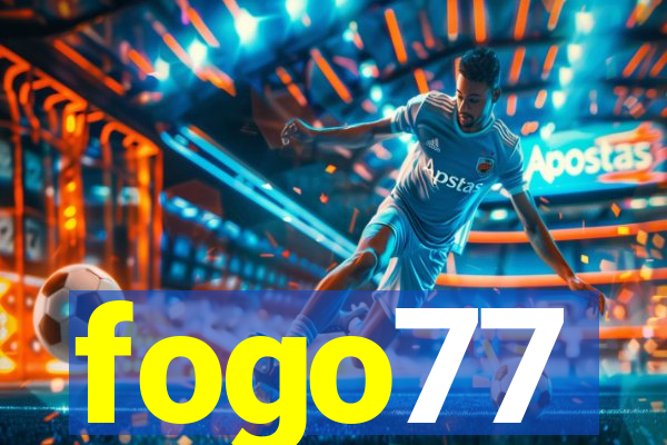 fogo77
