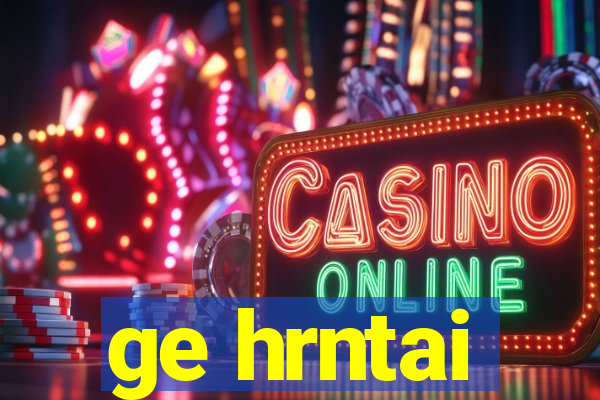 ge hrntai
