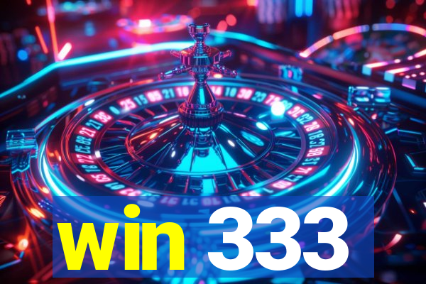 win 333