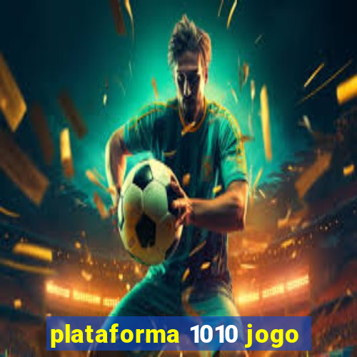 plataforma 1010 jogo