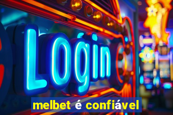 melbet é confiável