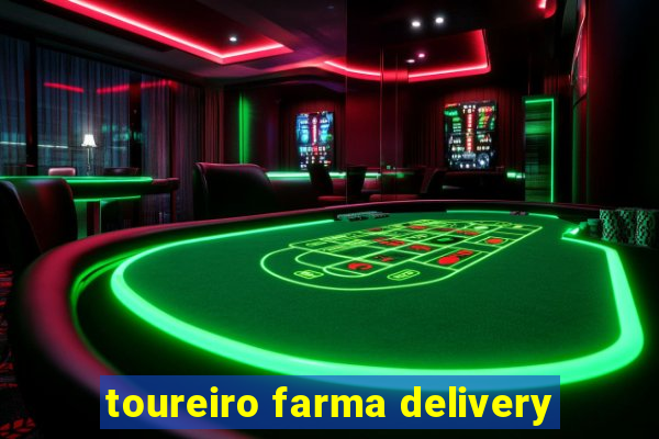 toureiro farma delivery