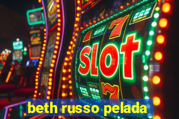 beth russo pelada