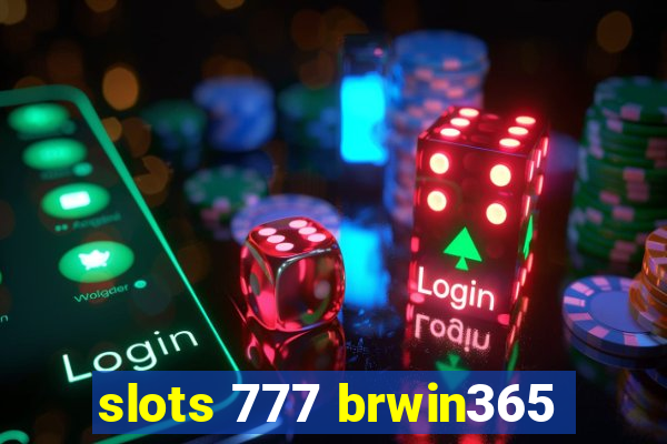 slots 777 brwin365