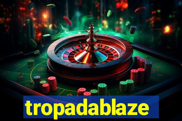 tropadablaze