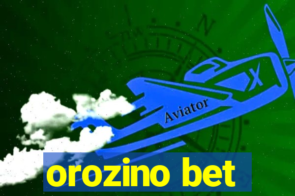 orozino bet