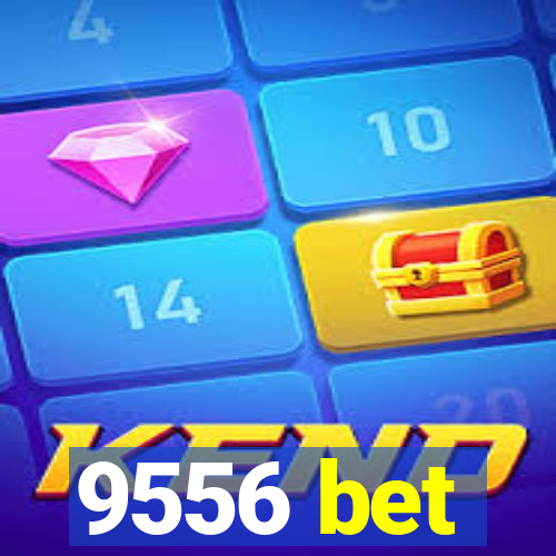 9556 bet