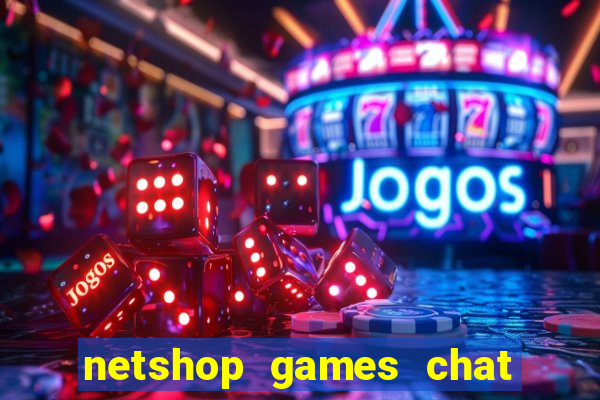 netshop games chat ao vivo